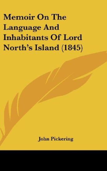 Memoir On The Language And Inhabitants Of Lord North's Island (1845)