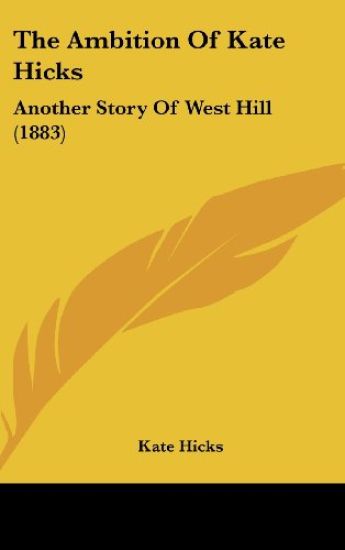 The Ambition Of Kate Hicks