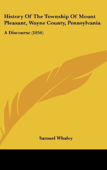 History Of The Township Of Mount Pleasant, Wayne County, Pennsylvania