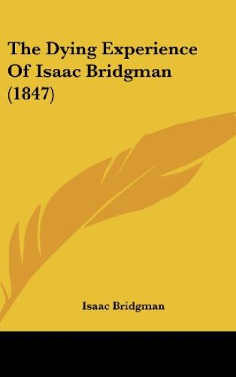 The Dying Experience Of Isaac Bridgman (1847)