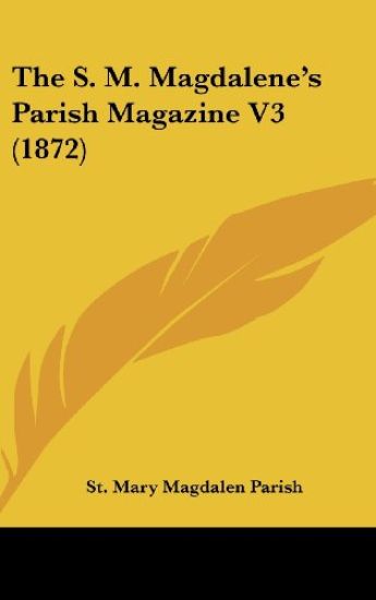The S. M. Magdalene's Parish Magazine V3 (1872)
