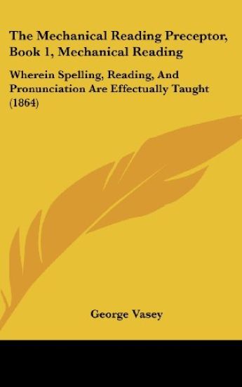 The Mechanical Reading Preceptor, Book 1, Mechanical Reading