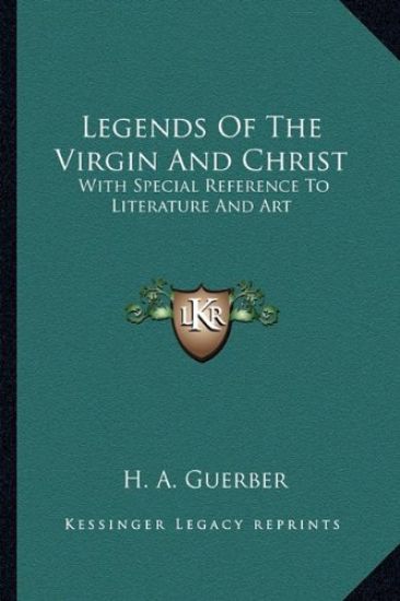 Legends Of The Virgin And Christ