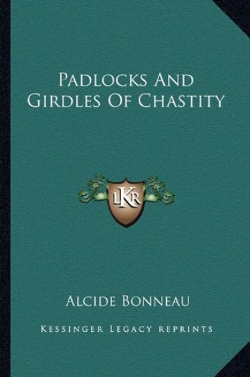 Padlocks and Girdles of Chastity