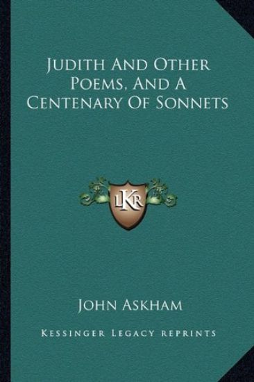 Judith And Other Poems, And A Centenary Of Sonnets