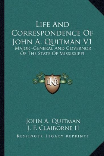 Life And Correspondence Of John A. Quitman V1