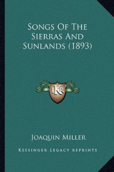 Songs Of The Sierras And Sunlands (1893)