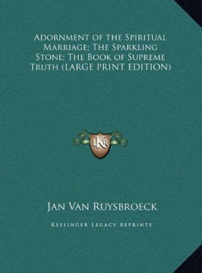 Ruysbroeck, J: Adornment of the Spiritual Marriage; The Spar