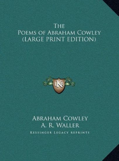 The Poems of Abraham Cowley (LARGE PRINT EDITION)