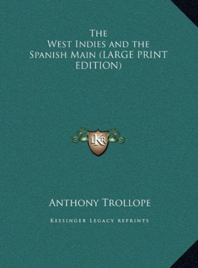 The West Indies and the Spanish Main (LARGE PRINT EDITION)