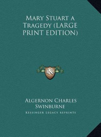 Mary Stuart a Tragedy (LARGE PRINT EDITION)