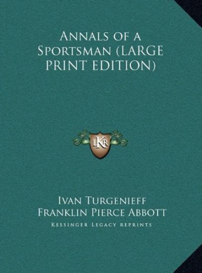 Annals of a Sportsman (LARGE PRINT EDITION)