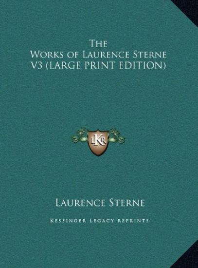 The Works of Laurence Sterne V3 (LARGE PRINT EDITION)