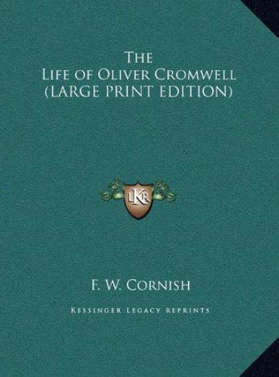 The Life of Oliver Cromwell (LARGE PRINT EDITION)