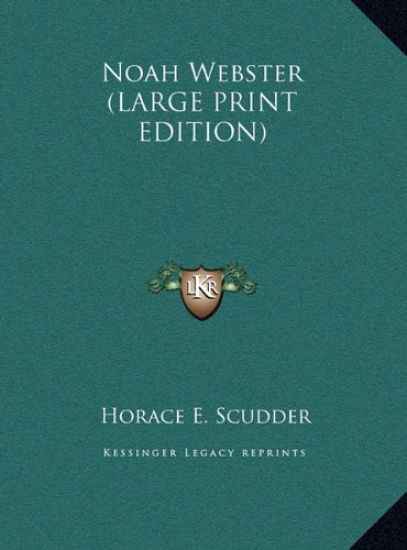 Noah Webster (LARGE PRINT EDITION)