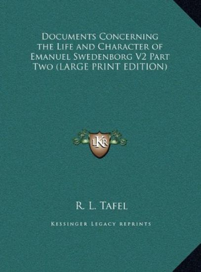 Documents Concerning the Life and Character of Emanuel Swedenborg V2 Part Two (LARGE PRINT EDITION)