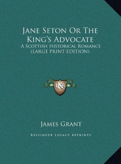 Jane Seton Or The King's Advocate