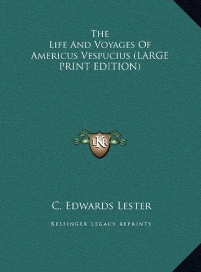 The Life And Voyages Of Americus Vespucius (LARGE PRINT EDITION)