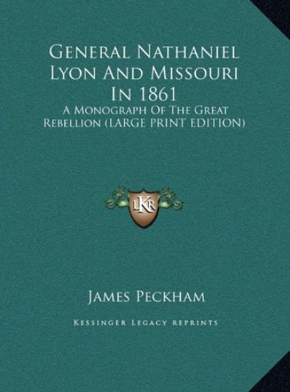 General Nathaniel Lyon And Missouri In 1861