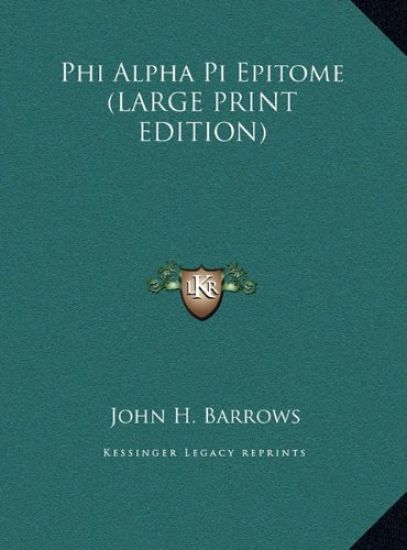 Phi Alpha Pi Epitome (LARGE PRINT EDITION)