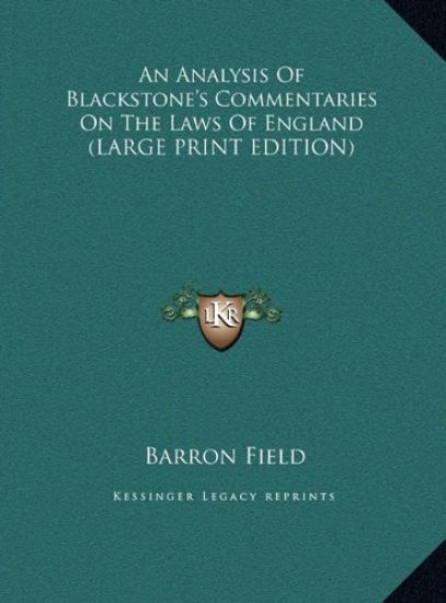 An Analysis Of Blackstone's Commentaries On The Laws Of England (LARGE PRINT EDITION)