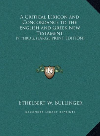 A Critical Lexicon and Concordance to the English and Greek New Testament
