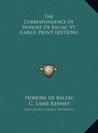 The Correspondence Of Honore De Balzac V1 (LARGE PRINT EDITION)