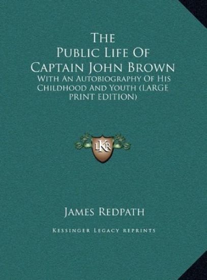 The Public Life Of Captain John Brown