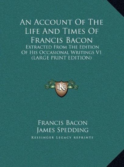 An Account Of The Life And Times Of Francis Bacon