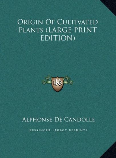 Origin Of Cultivated Plants (LARGE PRINT EDITION)