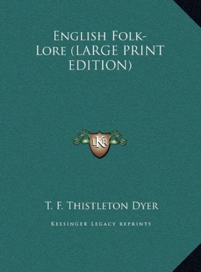 English Folk-Lore (LARGE PRINT EDITION)