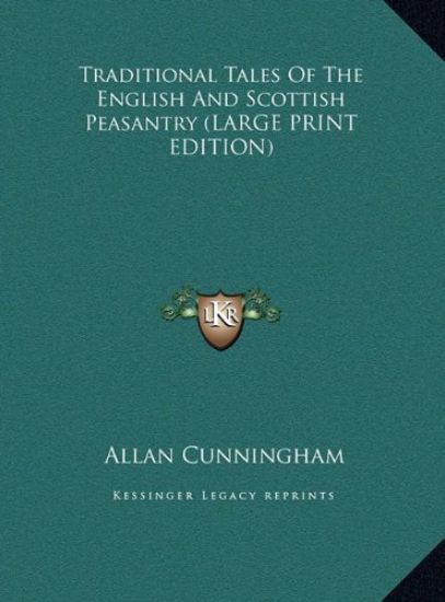 Traditional Tales Of The English And Scottish Peasantry (LARGE PRINT EDITION)