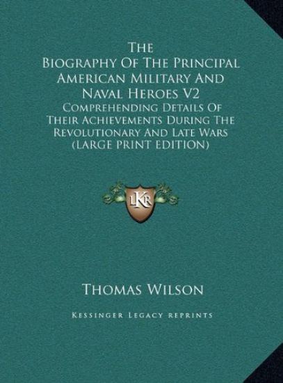 The Biography Of The Principal American Military And Naval Heroes V2