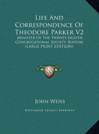 Life And Correspondence Of Theodore Parker V2