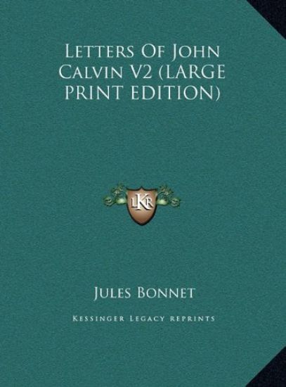 Letters Of John Calvin V2 (LARGE PRINT EDITION)