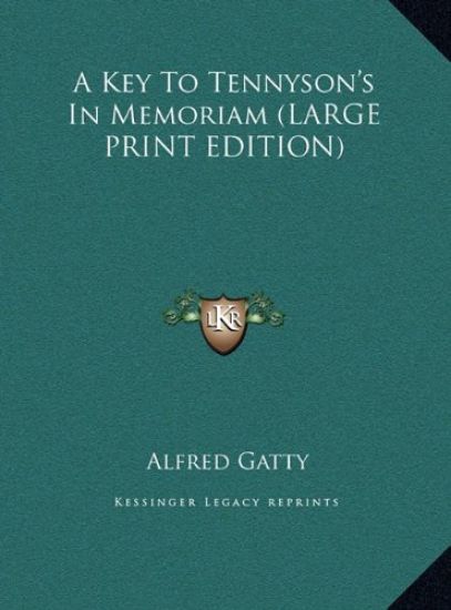 A Key To Tennyson's In Memoriam (LARGE PRINT EDITION)