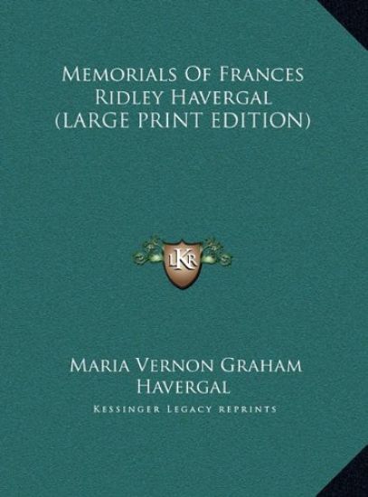 Memorials Of Frances Ridley Havergal (LARGE PRINT EDITION)