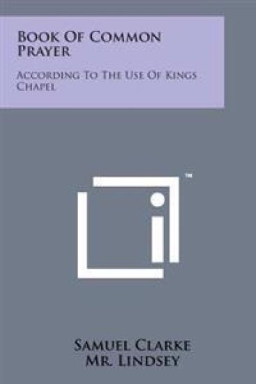 Book of Common Prayer: According to the Use of Kings Chapel