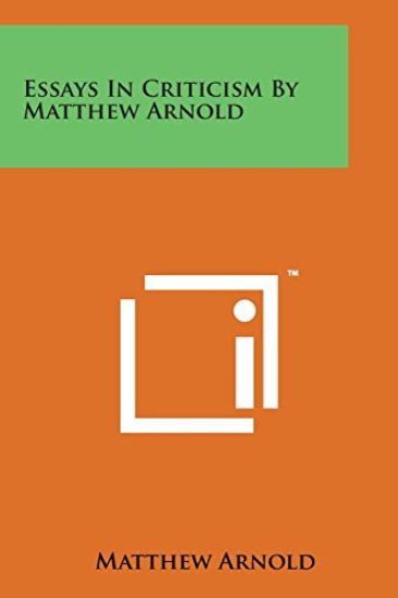 Essays in Criticism by Matthew Arnold