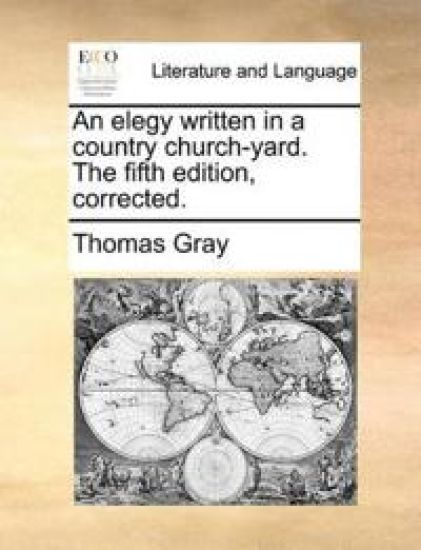 An Elegy Written in a Country Church-Yard. the Fifth Edition, Corrected.
