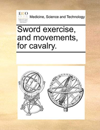 Sword Exercise, and Movements, for Cavalry.