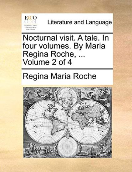 Nocturnal Visit. a Tale. in Four Volumes. by Maria Regina Roche, ... Volume 2 of 4