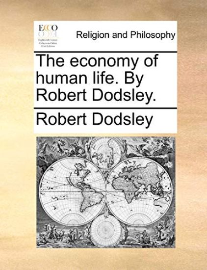 The Economy of Human Life. by Robert Dodsley.