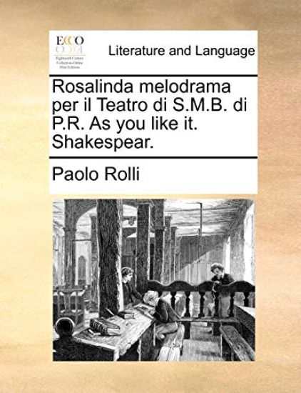 Rosalinda Melodrama Per Il Teatro Di S.M.B. Di P.R. as You Like It. Shakespear.
