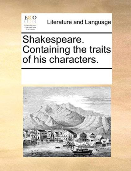 Shakespeare. Containing the Traits of His Characters.