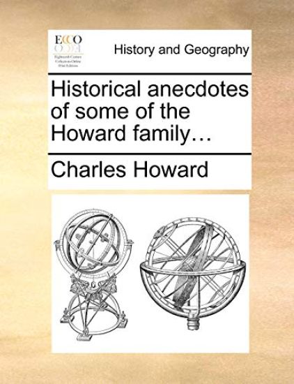 Historical Anecdotes of Some of the Howard Family...