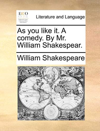 As You Like It. a Comedy. by Mr. William Shakespear.