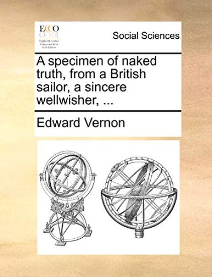 A specimen of naked truth, from a British sailor, a sincere wellwisher, ...