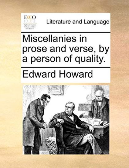 Miscellanies in prose and verse, by a person of quality.