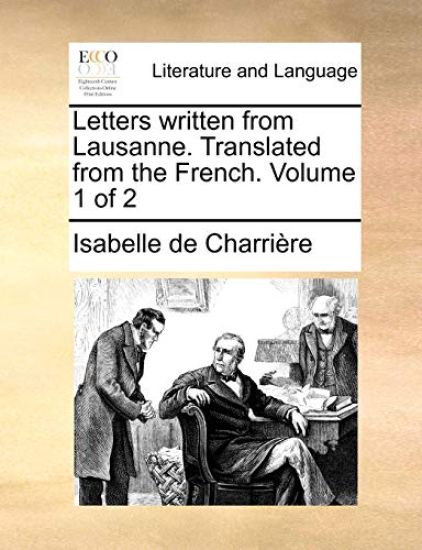 Letters Written from Lausanne. Translated from the French. Volume 1 of 2